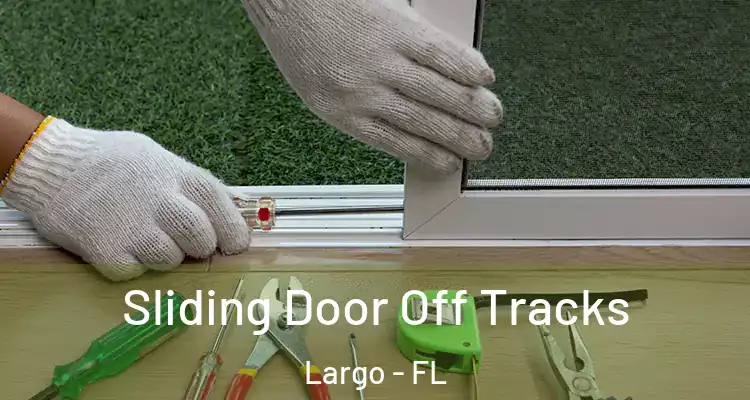  Sliding Door Off Tracks Largo - FL